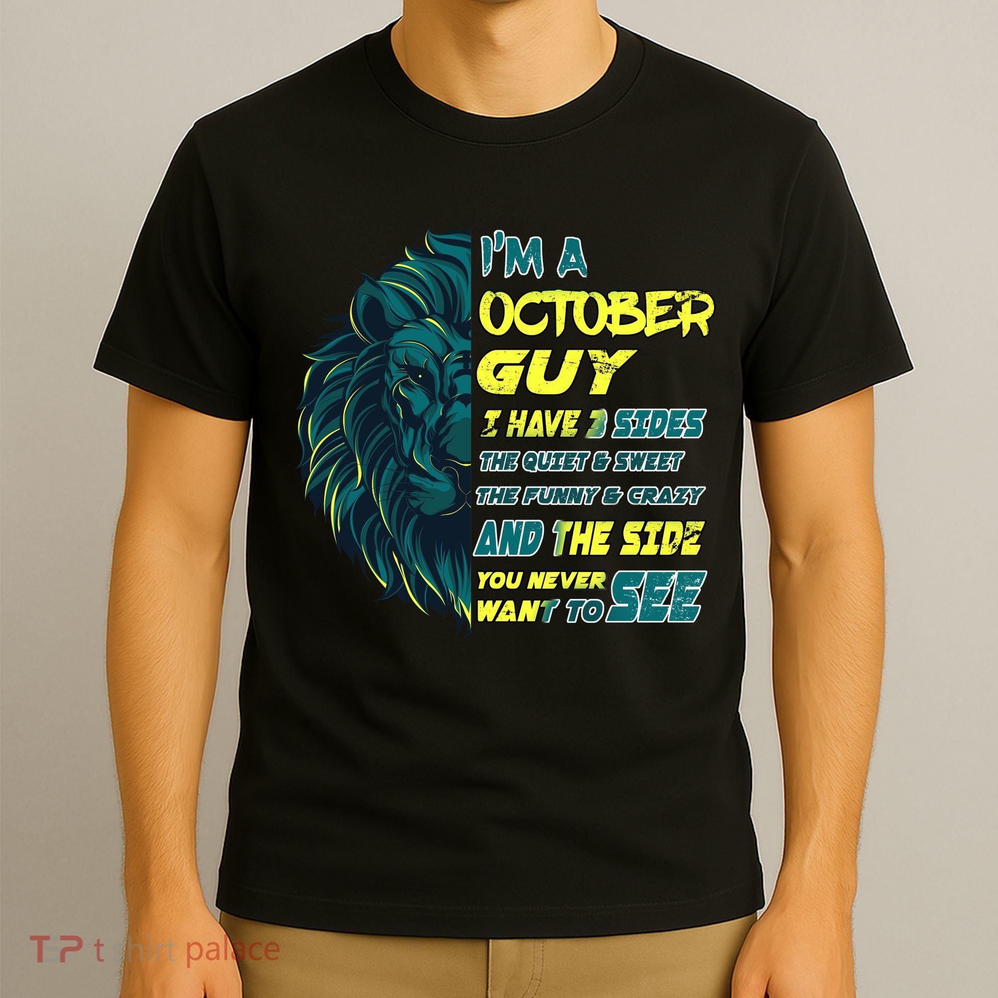 October Birthday Guy Has 3 Sides Sweet Funny Crazy  T-Shirt