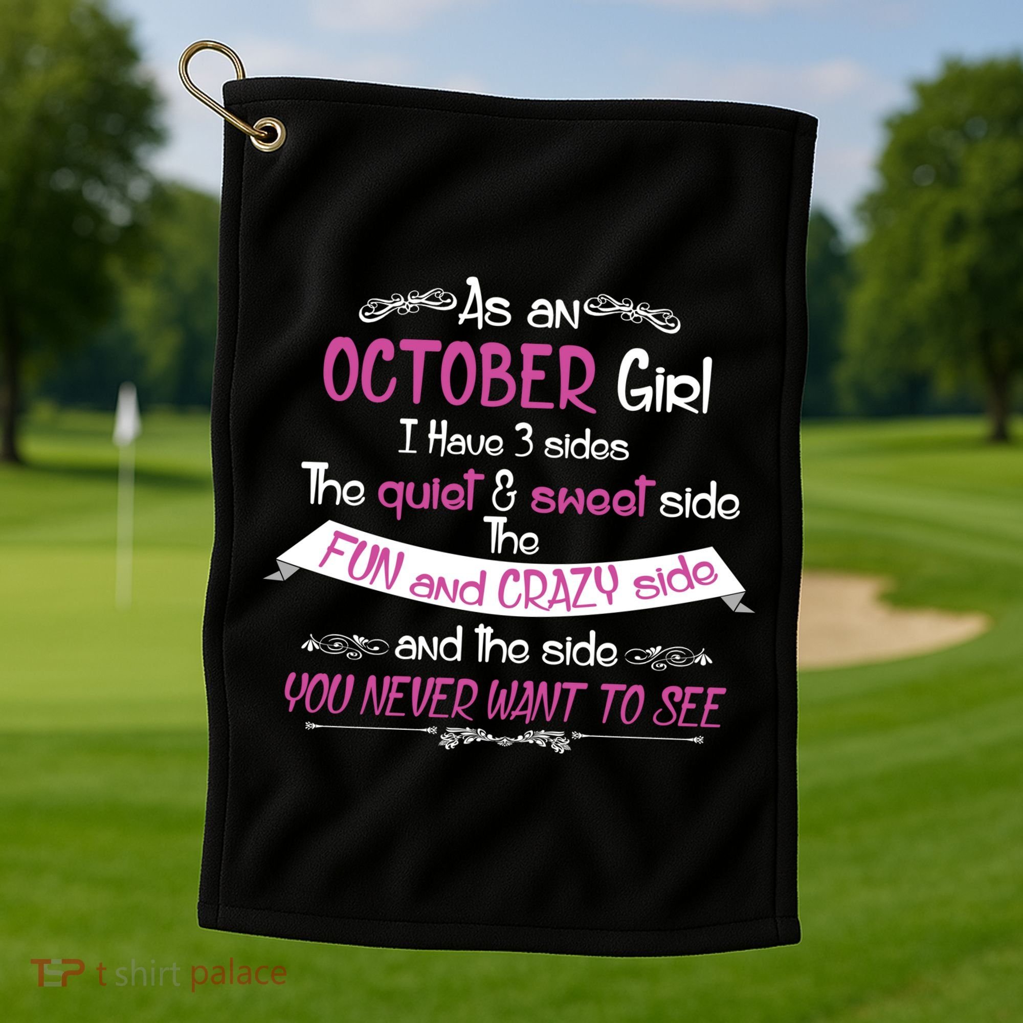 October Girl Sweet But Crazy Funny Birthday Golf Towel