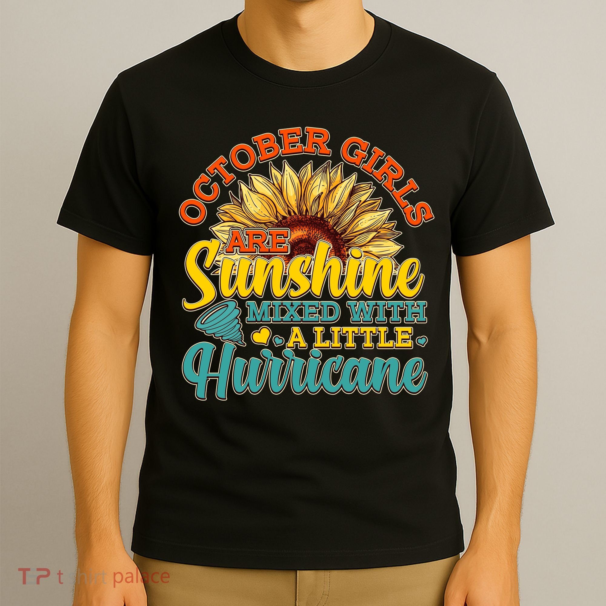 October Girls Are Sunshine Mixed With A Little Hurricane Sunflower Birthday T-Shirt
