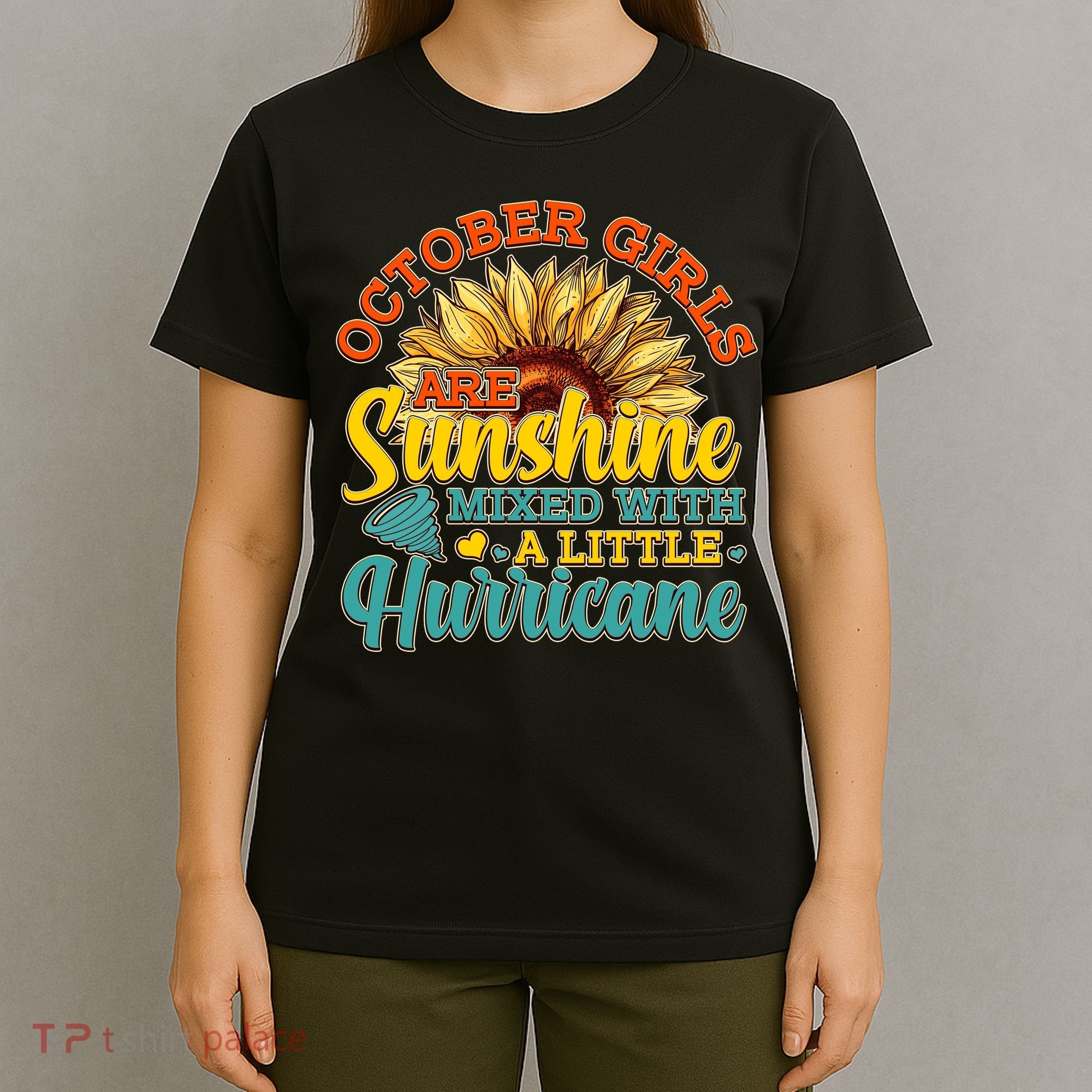 October Girls Are Sunshine Mixed With A Little Hurricane Sunflower Birthday T-Shirt
