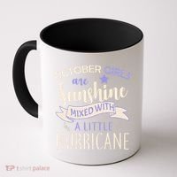 October Girls Are Sunshine Mixed With Hurricane Coffee Mug thumb 0