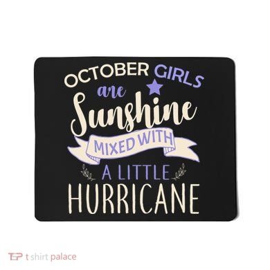 October Girls Are Sunshine Mixed With Hurricane Mousepad