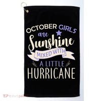 October Girls Are Sunshine Mixed With Hurricane Golf Towel thumb 0