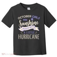October Girls Are Sunshine Mixed With Hurricane Toddler T-Shirt thumb 0