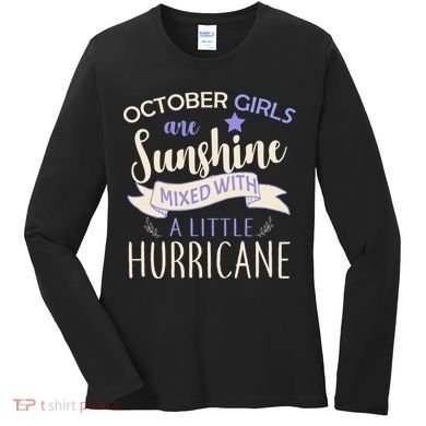 October Girls Are Sunshine Mixed With Hurricane Women's Long Sleeve Shirt