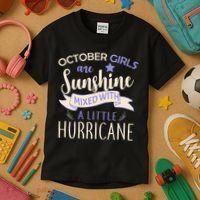October Girls Are Sunshine Mixed With Hurricane Kids T-Shirt thumb 3