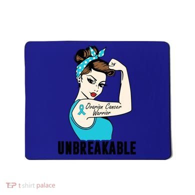 Ovarian Cancer Warrior Unbreakable Tee Perfect Strong Meaningful Gift Mousepad