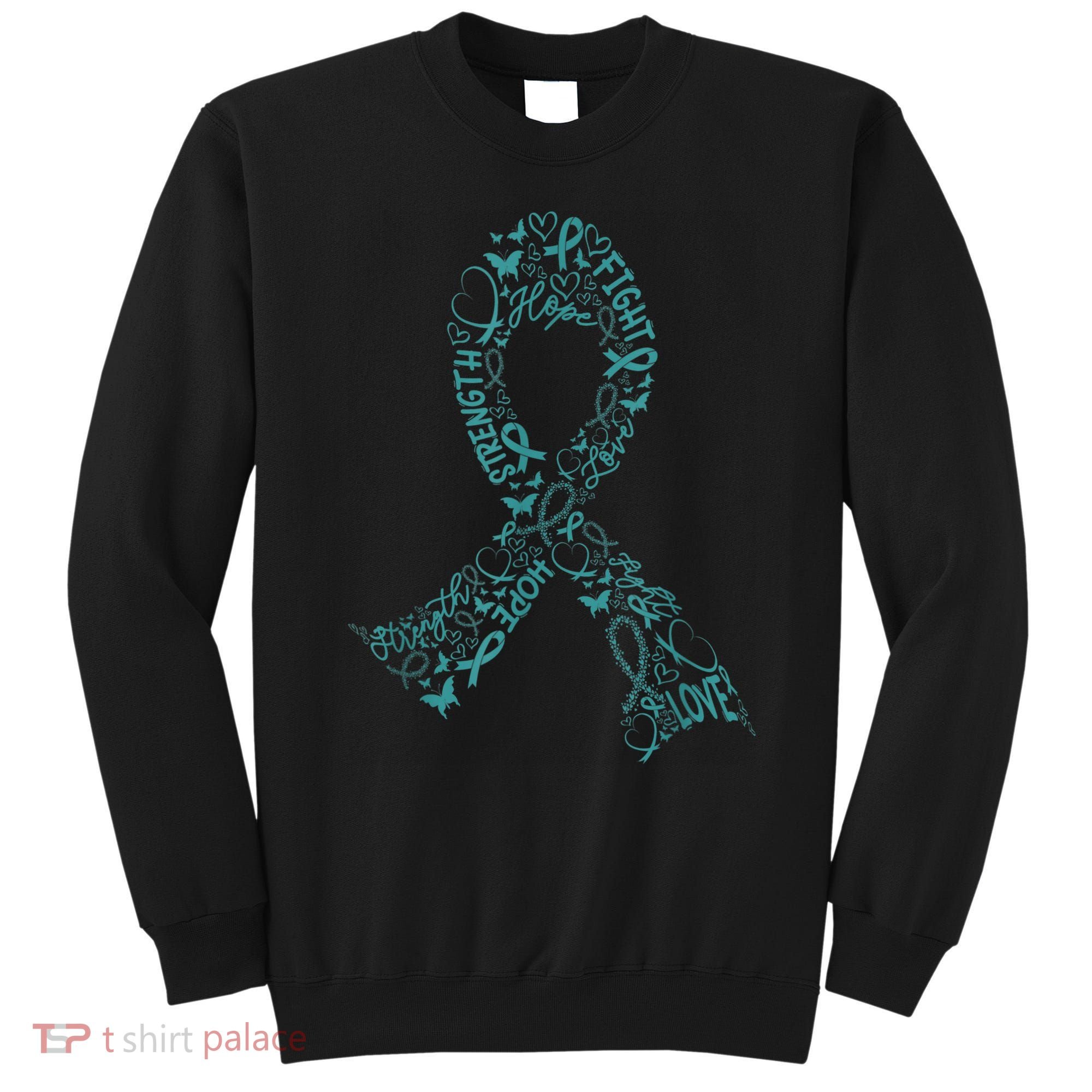 Ovarian Cancer Warrior Teal Ribbon Awareness Gift Sweatshirt