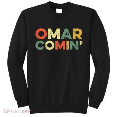 Omar Comin Wire Funny Meme Trending Popular Culture Slang Sweatshirt