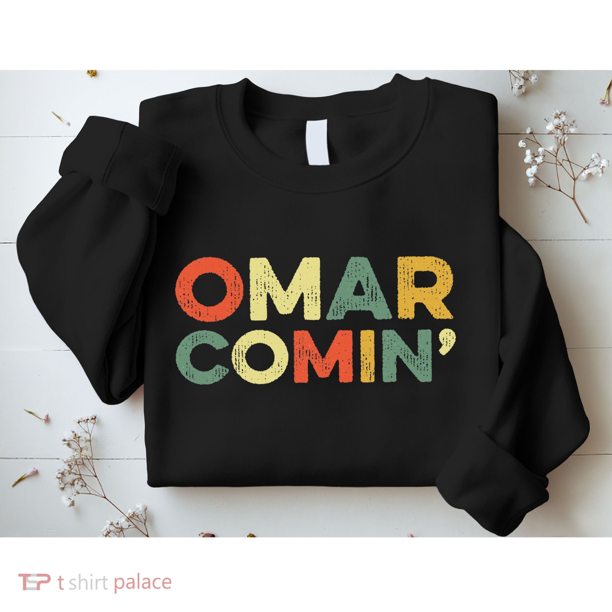 Omar Comin Wire Funny Meme Trending Popular Culture Slang Sweatshirt