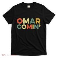 Omar Comin Wire Funny Meme Trending Popular Culture Slang T-Shirt thumb 0