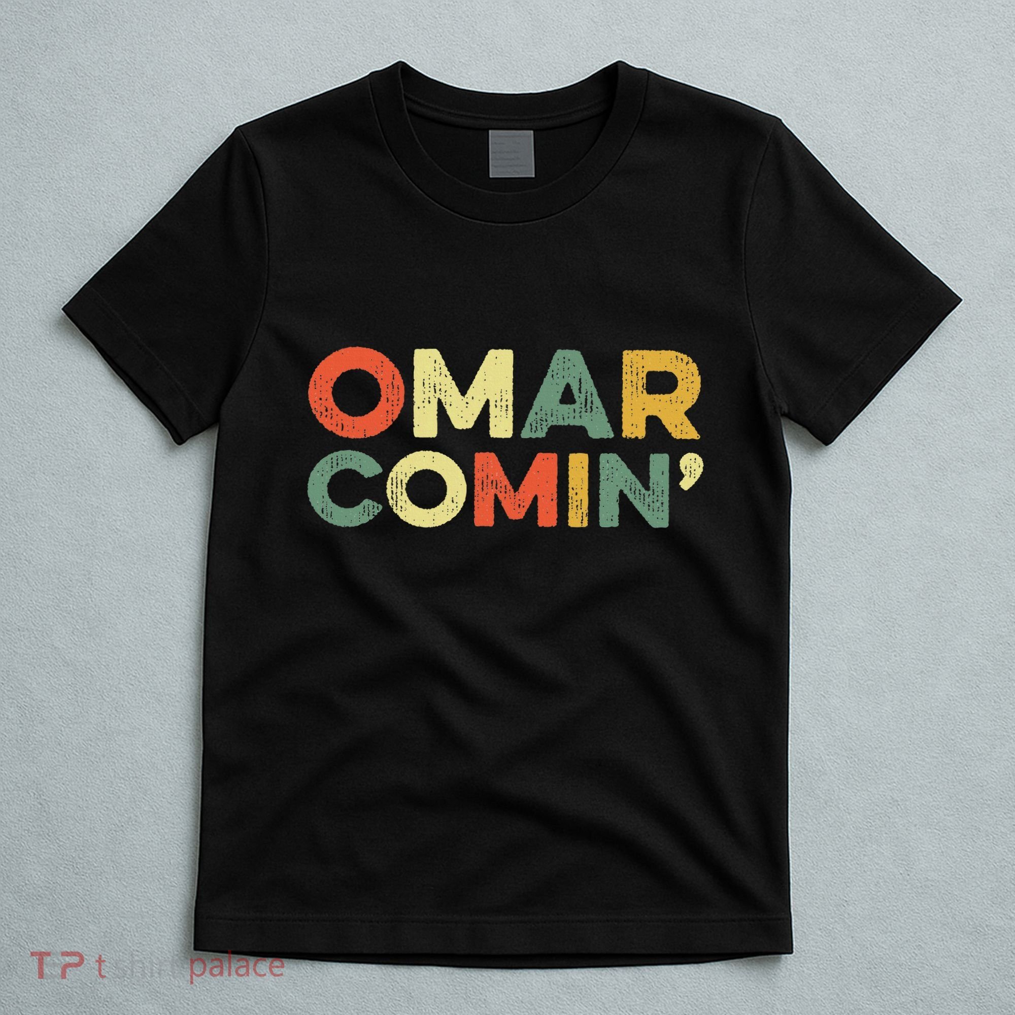 Omar Comin Wire Funny Meme Trending Popular Culture Slang T-Shirt