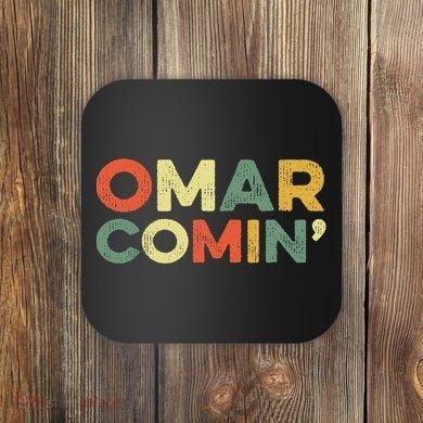 Omar Comin Wire Funny Meme Trending Popular Culture Slang Coaster