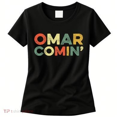 Omar Comin Wire Funny Meme Trending Popular Culture Slang Women's T-Shirt