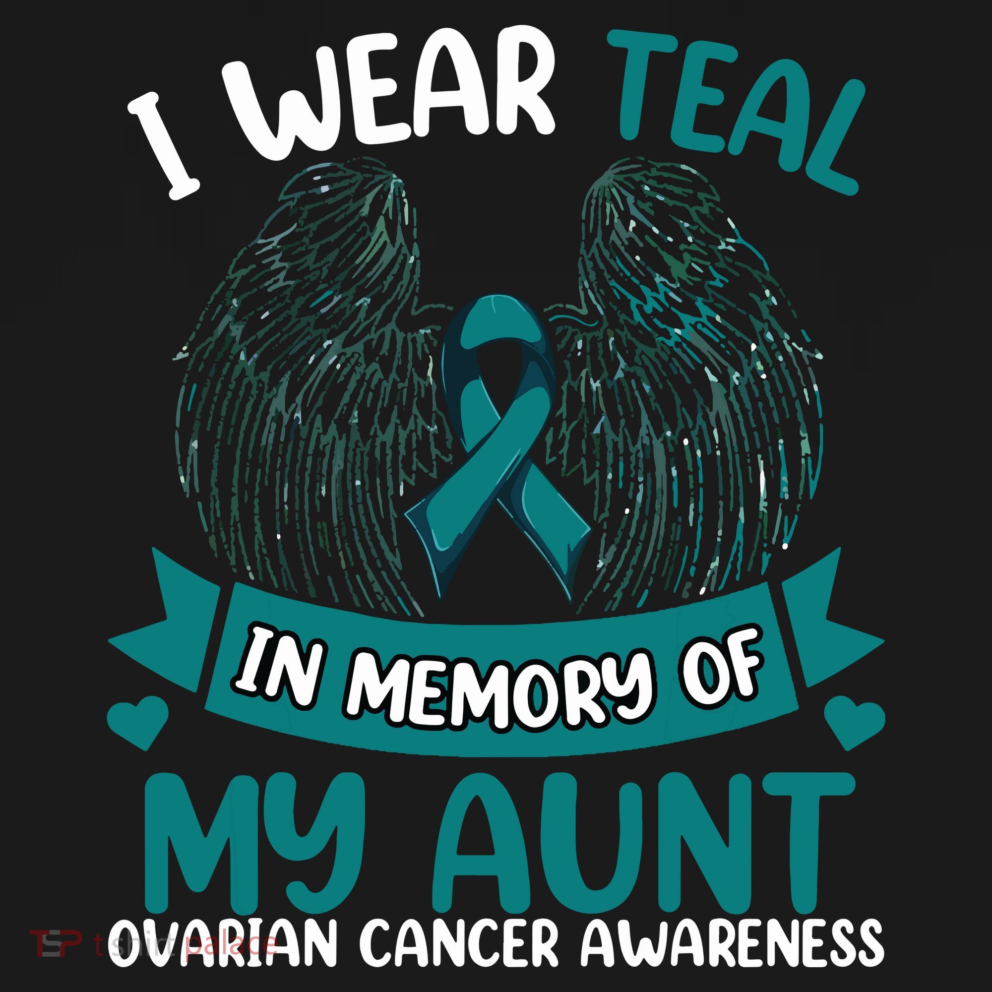 Ovarian Cancer Wings I Wear Teal In Memory Of My Aunt T-Shirt