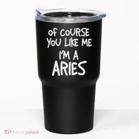 Of Course You Like Me I'm A Aries, Zodiac, Astrology Tumbler thumb 0