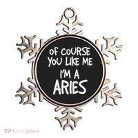 Of Course You Like Me I'm A Aries, Zodiac, Astrology Ornament thumb 0