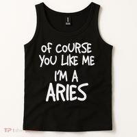 Of Course You Like Me I'm A Aries, Zodiac, Astrology Tank Top thumb 2