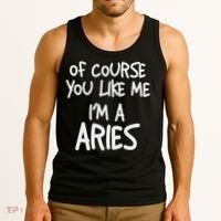 Of Course You Like Me I'm A Aries, Zodiac, Astrology Tank Top thumb 3