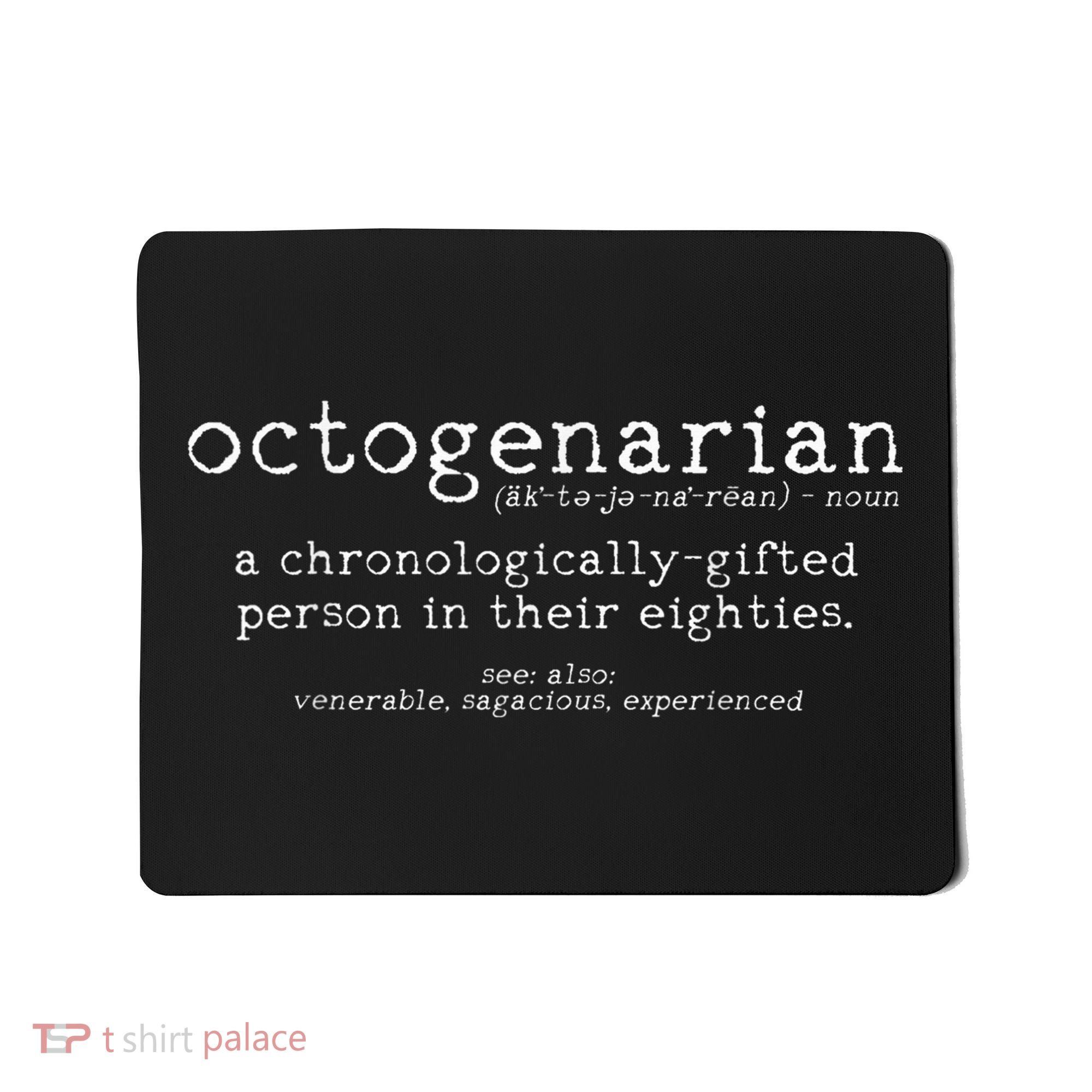Octogenarian Definition 80 Years Old 80th Birthday Gift Mousepad