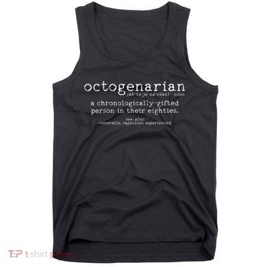 Octogenarian Definition 80 Years Old 80th Birthday Gift Tank Top