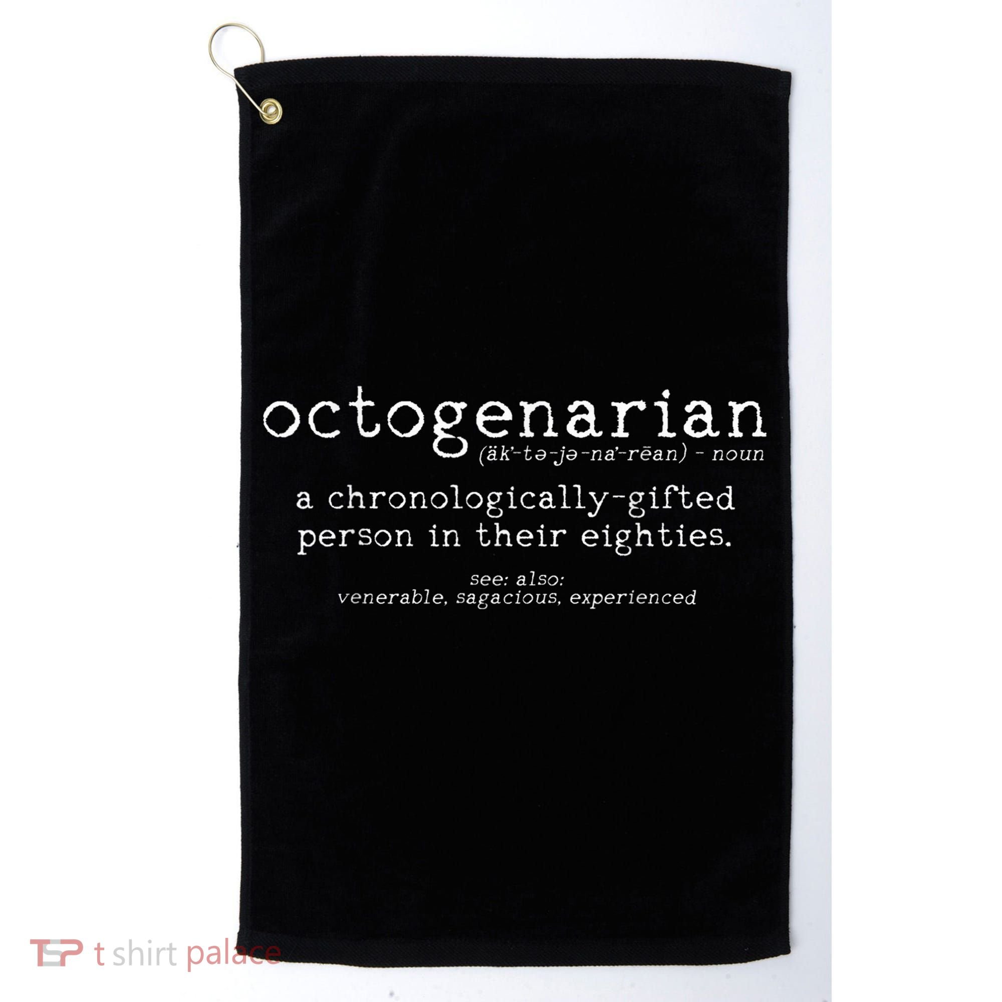 Octogenarian Definition 80 Years Old 80th Birthday Gift Golf Towel
