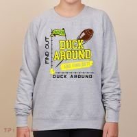 Oregon Duck Around And Find Out Women's Sweatshirt thumb 0