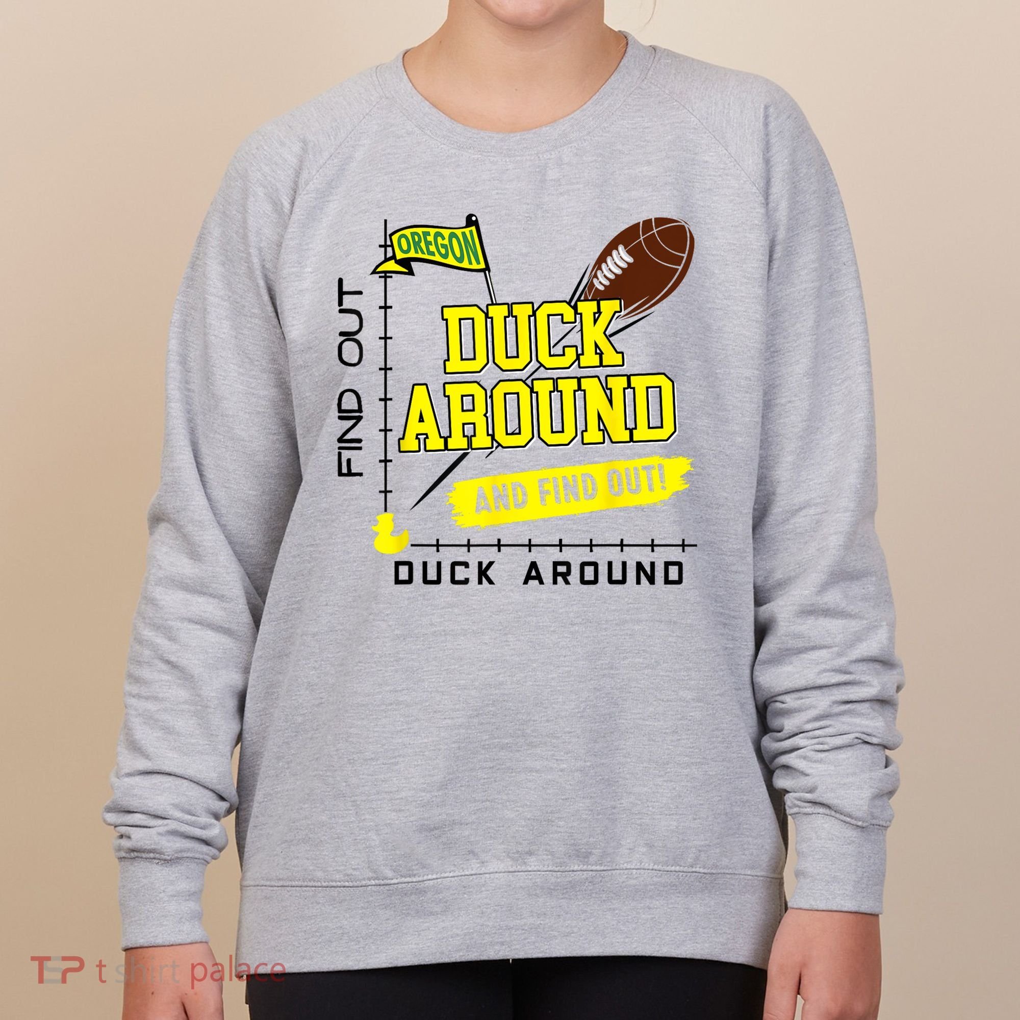 Oregon Duck Around And Find Out Women's Sweatshirt