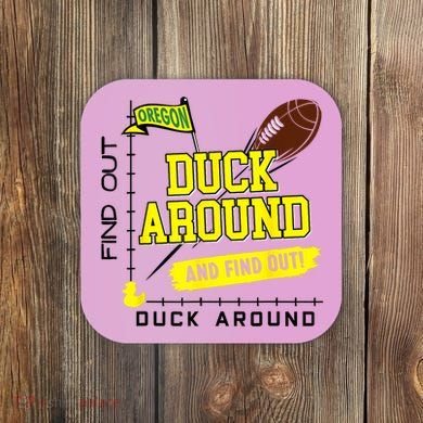 Oregon Duck Around And Find Out Coaster