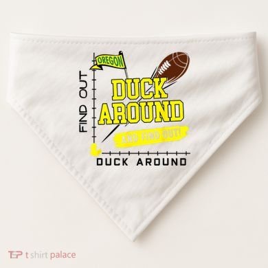 Oregon Duck Around And Find Out USA-Made Doggie Bandana