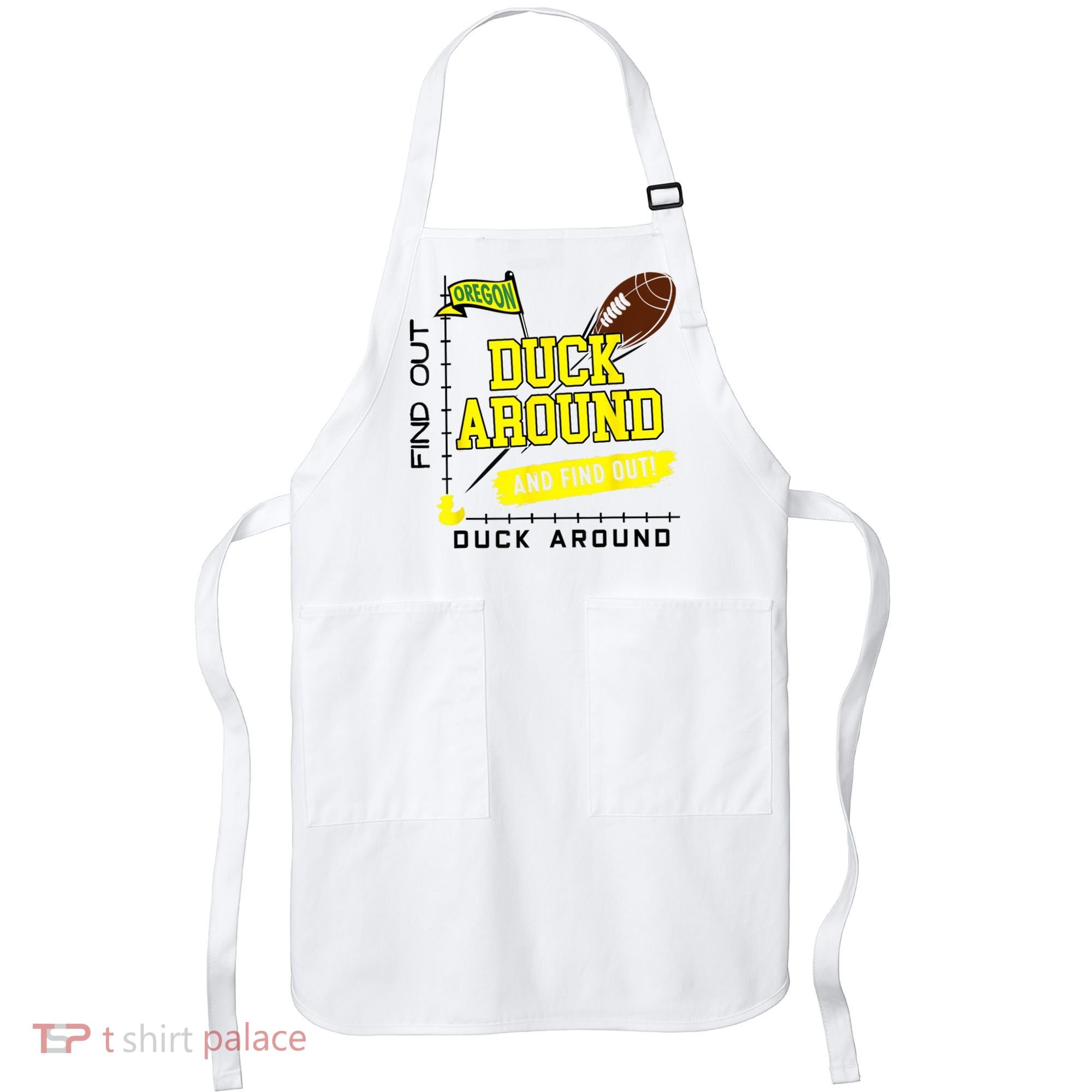 Oregon Duck Around And Find Out Apron