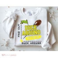 Oregon Duck Around And Find Out Sweatshirt thumb 2