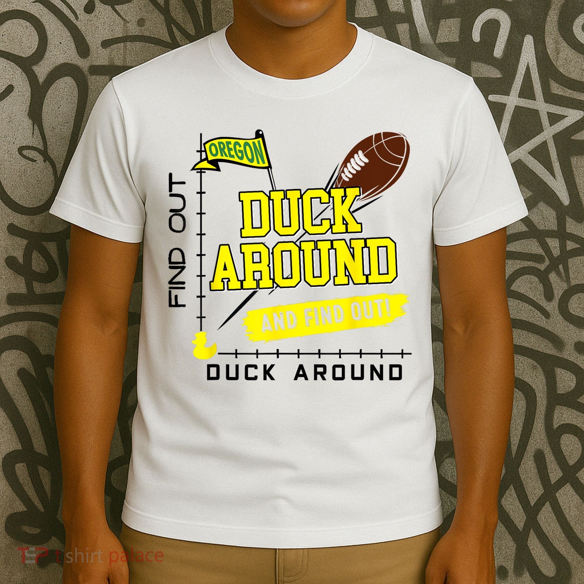 Oregon Duck Around And Find Out T-Shirt