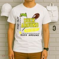 Oregon Duck Around And Find Out T-Shirt thumb 6