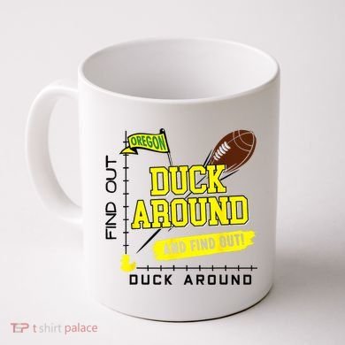 Oregon Duck Around And Find Out Coffee Mug