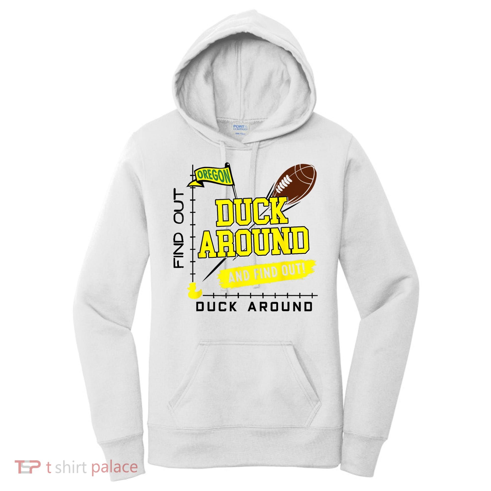 Oregon Duck Around And Find Out Women's Hoodie