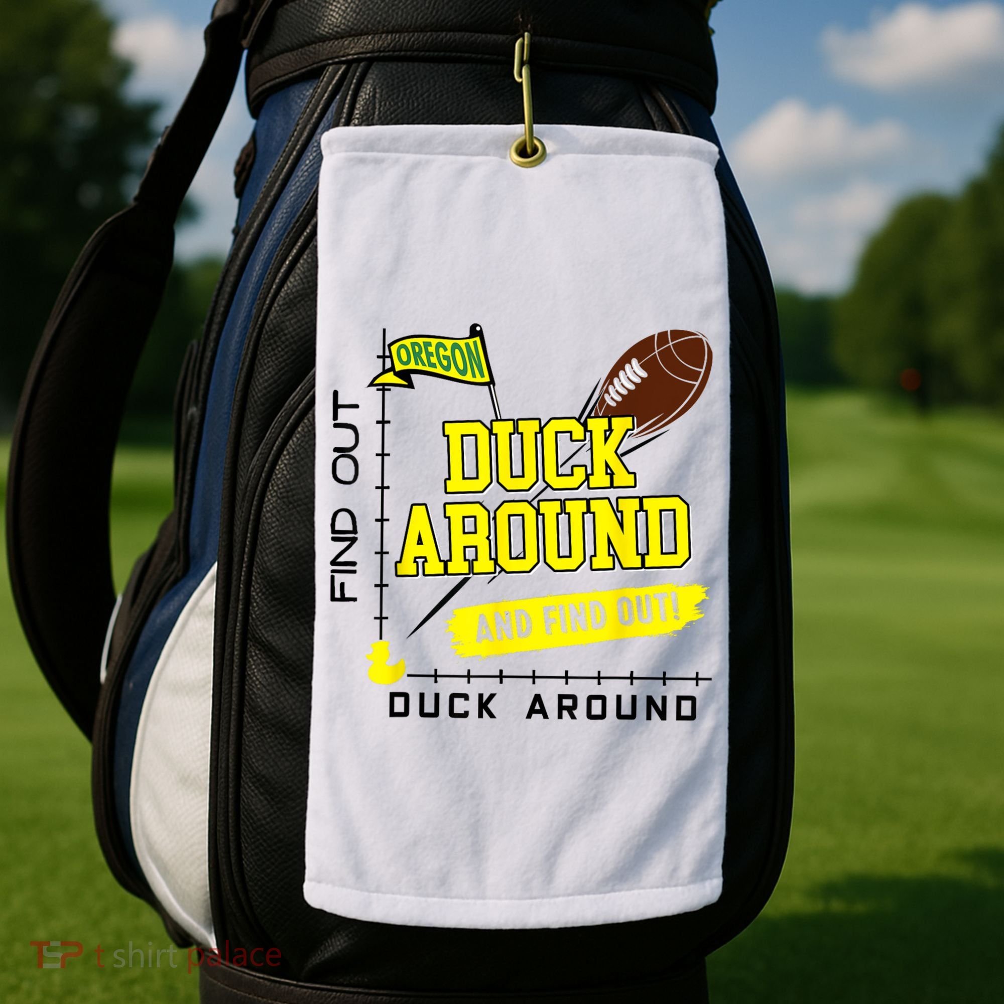 Oregon Duck Around And Find Out Golf Towel