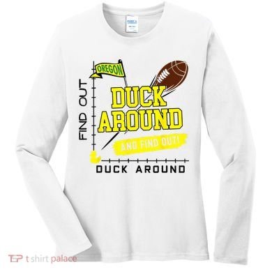 Oregon Duck Around And Find Out Women's Long Sleeve Shirt