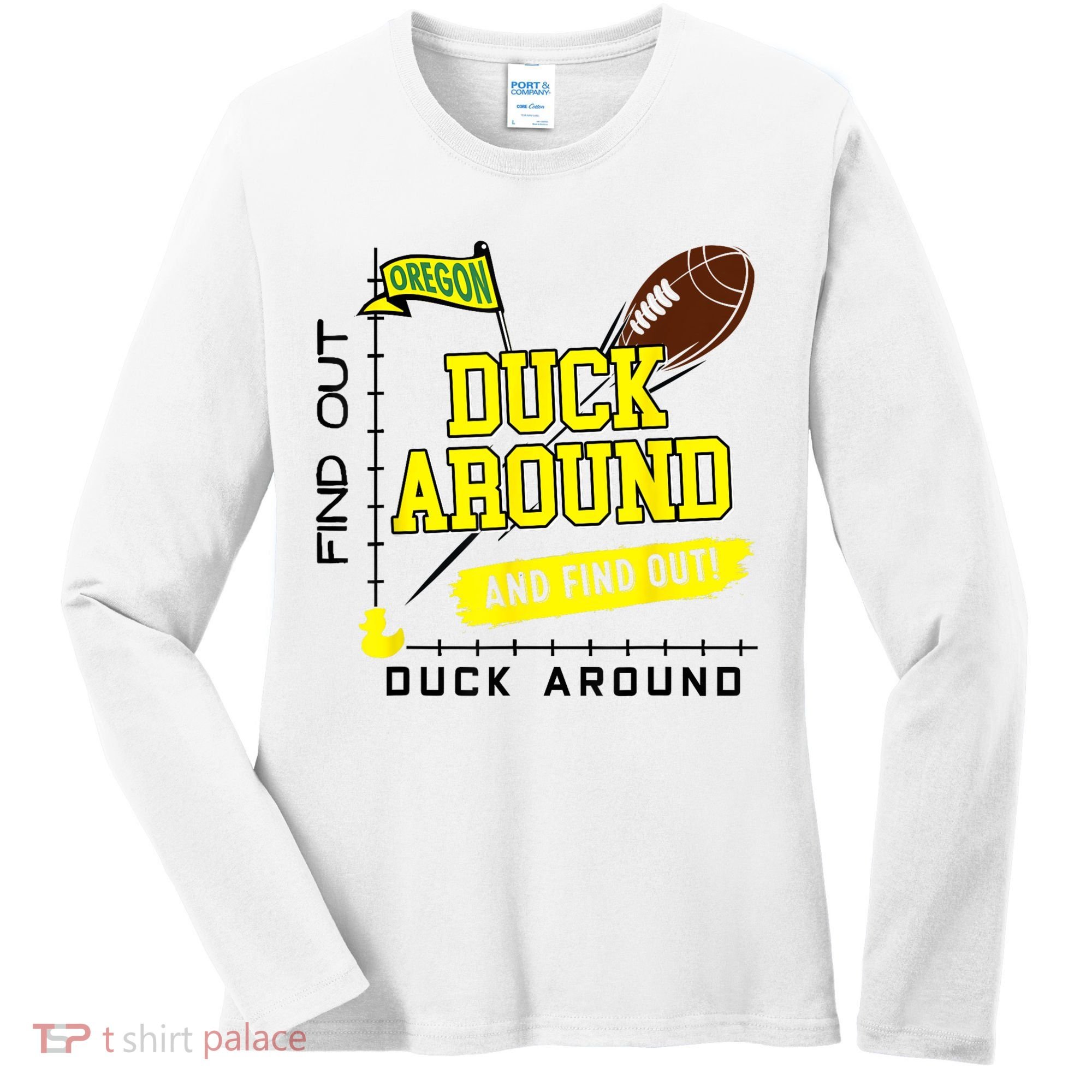 Oregon Duck Around And Find Out Women's Long Sleeve Shirt