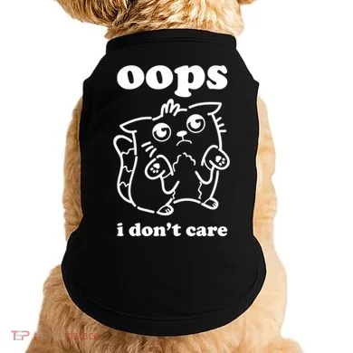 Oops I DonT Care Doggie Tank