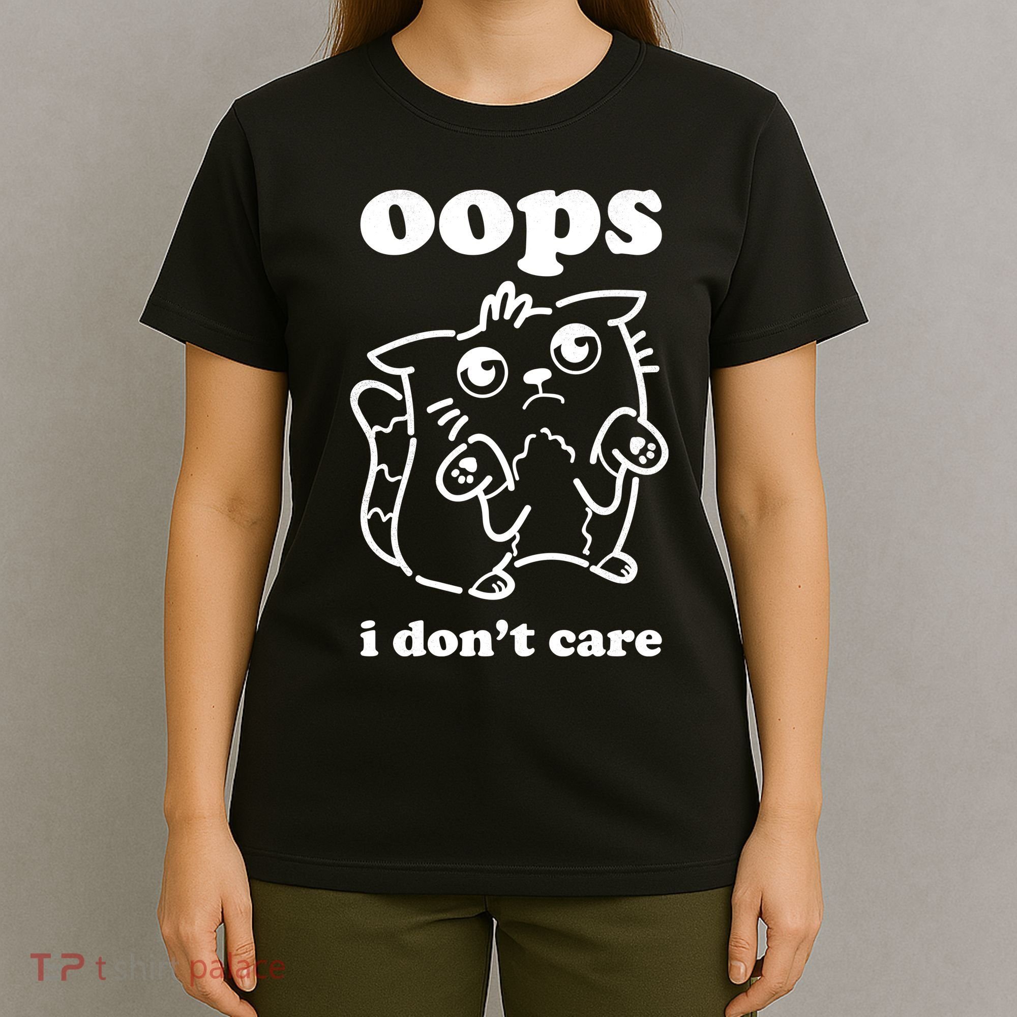 Oops I DonT Care T-Shirt