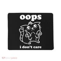 Oops I DonT Care Mousepad thumb 0