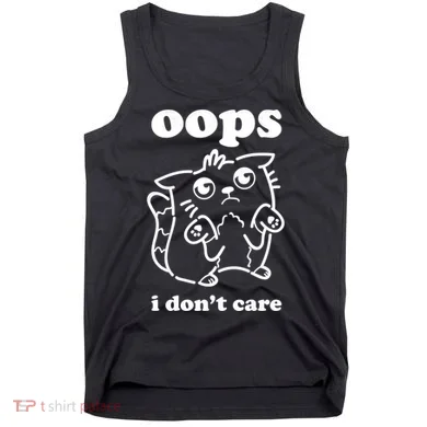 Oops I DonT Care Tank Top