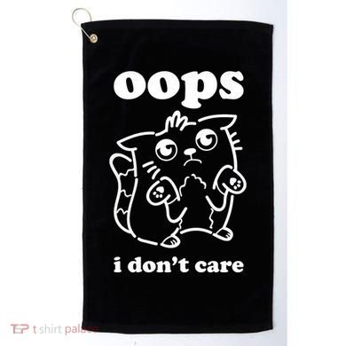Oops I DonT Care Golf Towel