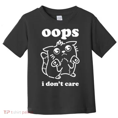 Oops I DonT Care Toddler T-Shirt
