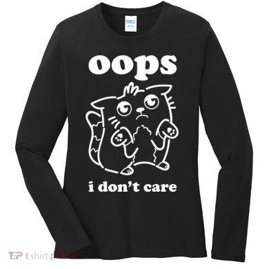 Oops I DonT Care Women's Long Sleeve Shirt