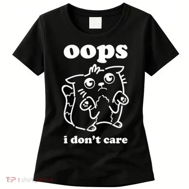 Oops I DonT Care Women's T-Shirt