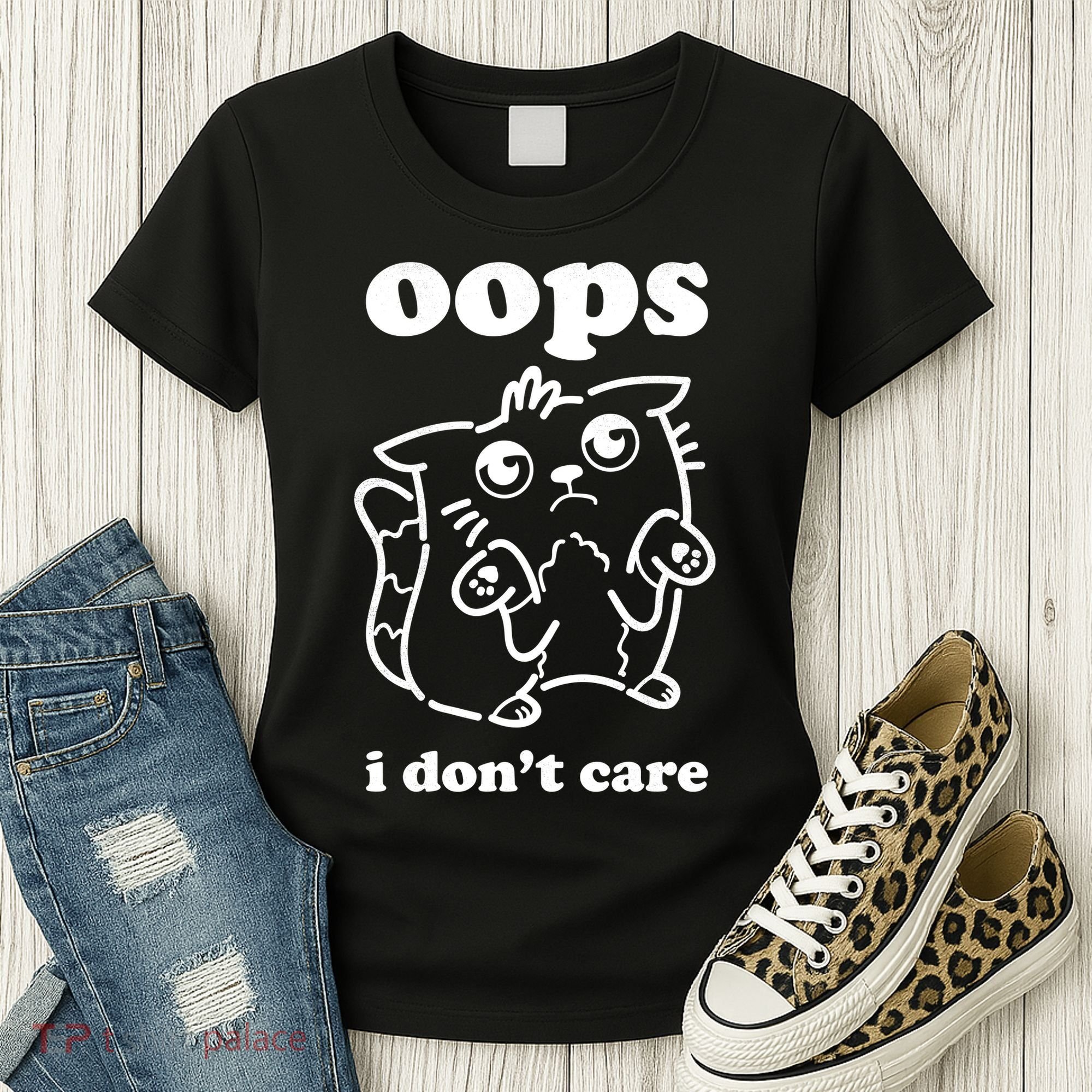 Oops I DonT Care Women's T-Shirt