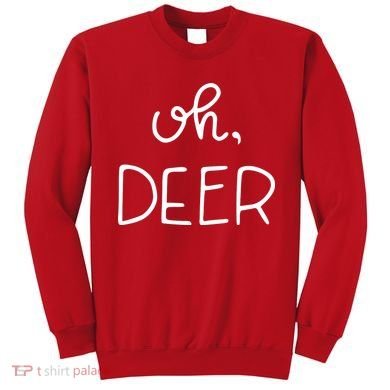 Oh Deer Christmas Cute Christmas Sweatshirt