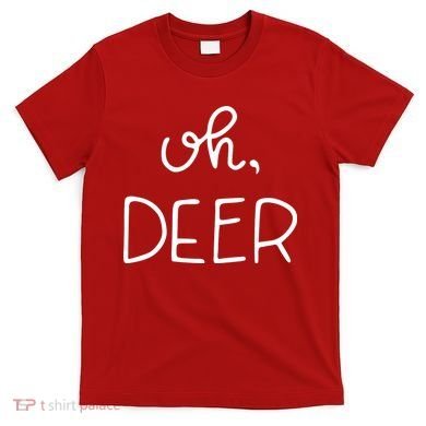 Oh Deer Christmas Cute Christmas T-Shirt